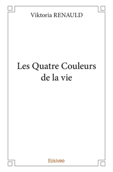 Paperback Les Quatre Couleurs de la vie [French] Book