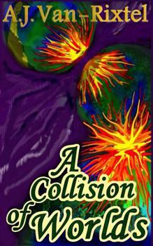 Paperback A Collision of Worlds: Book 1 Book