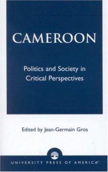 Paperback Cameroon: Politics and Society in Critical Perspectives Book