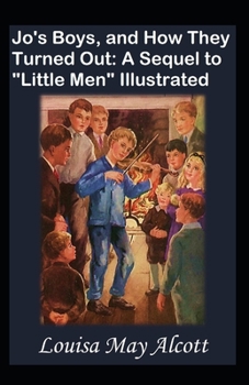 Paperback Jo's Boys, and How They Turned Out: A Sequel to "Little Men" Illustrated Book