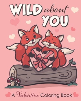 Paperback Wild About You: A Valentine Coloring Book