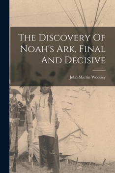 Paperback The Discovery Of Noah's Ark, Final And Decisive Book