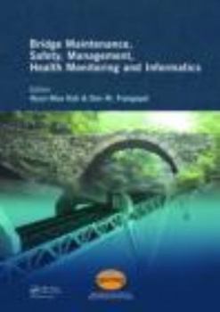Bridge Maintenance, Safety Management, Health Monitoring and Informatics: Proceedings of the Fourth International Conference on Bridge Maintenance, Safety ... July 13-17 2008, Seoul, Korea - IABMAS '0