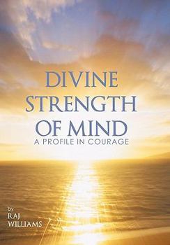Paperback Divine Strength of Mind: A Profile in Courage Book