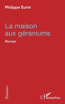 La maison aux géraniums: Roman (Écritures) (French Edition)