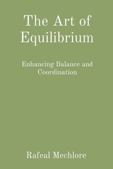 Paperback The Art of Equilibrium: Enhancing Balance and Coordination Book