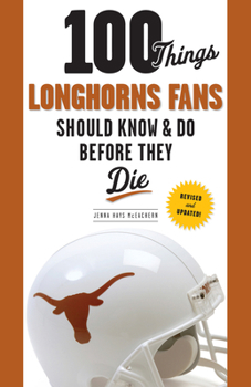 Paperback 100 Things Longhorns Fans Should Know & Do Before They Die Book