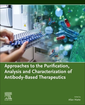 Paperback Approaches to the Purification, Analysis and Characterization of Antibody-Based Therapeutics Book