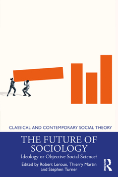 Paperback The Future of Sociology: Ideology or Objective Social Science? Book