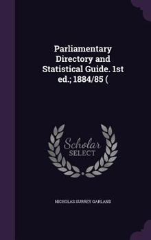Hardcover Parliamentary Directory and Statistical Guide. 1st ed.; 1884/85 ( Book