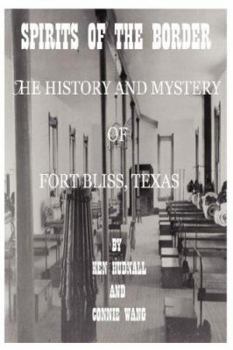 Paperback Spirits of the Border: The History and Mystery of Ft. Bliss, Texas Book