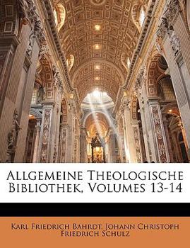 Paperback Allgemeine Theologische Bibliothek. Dreizehnter Band [German] Book