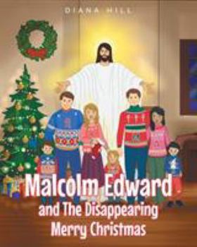 Malcolm Edward and The Disappearing Merry Christmas
