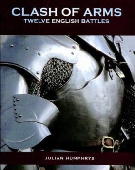 Hardcover Clash of Arms: Twelve English Battles Book