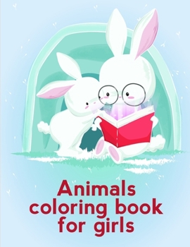 Animals Coloring Book For Girls: Christmas Animals Books and Funny for Kids's Creativity (Animals in Color)
