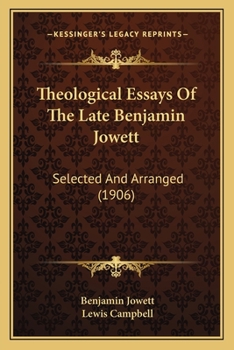 Paperback Theological Essays Of The Late Benjamin Jowett: Selected And Arranged (1906) Book