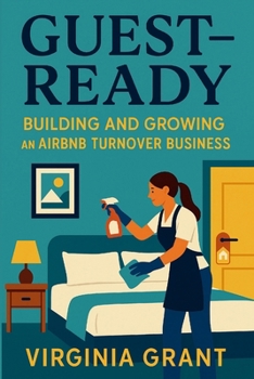 Paperback Guest-Ready: Building and Growing an Airbnb Turnover Business Book