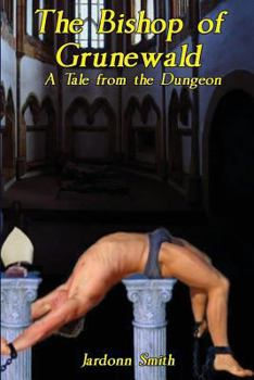 Paperback The Bishop of Grunewald: A Tale from the Dungeon Book