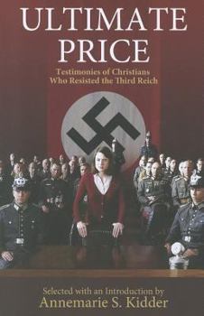 Paperback Ultimate Price: Testimonies of Christians Who Resisted the 3rd Reich Book