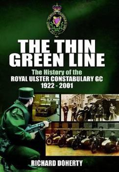 Paperback The Thin Green Line: The History of the Royal Ulster Constabulary GC 1922-2001 Book