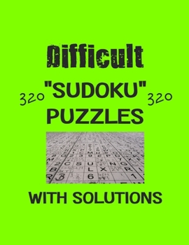 Paperback Difficult 320 Sudoku Puzzles with solutions: Have a blast with Sudoku puzzles Book