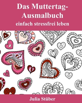 Paperback Das Muttertags-Ausmalbuch: einfach stressfrei leben [German] Book