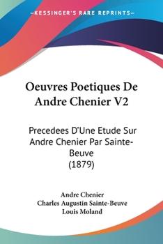 Paperback Oeuvres Poetiques De Andre Chenier V2: Precedees D'Une Etude Sur Andre Chenier Par Sainte-Beuve (1879) Book