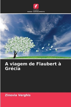 Paperback A viagem de Flaubert à Grécia [Portuguese] Book