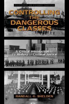 Paperback Controlling the Dangerous Classes: A Critical Introduction to the History of Criminal Justice Book