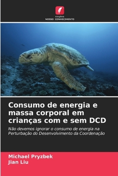 Paperback Consumo de energia e massa corporal em crianças com e sem DCD [Portuguese] Book