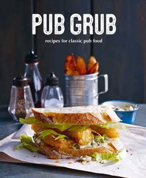 Hardcover Pub Grub: Recipes for Classic Comfort Food Book