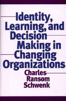 Hardcover Identity, Learning, and Decision Making in Changing Organizations Book
