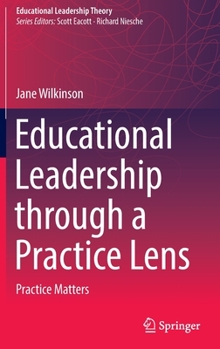 Hardcover Educational Leadership Through a Practice Lens: Practice Matters Book