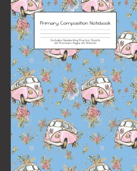 Paperback Primary Composition Notebook: Retro Hippie Wanderlust Travel -Grades K-2 - Handwriting Practice Paper-Primary Ruled With Dotted Midline - 100 Pgs 50 Book