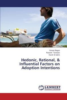 Paperback Hedonic, Rational, & Influential Factors on Adoption Intentions Book
