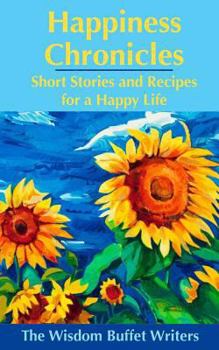 Paperback Happiness Chronicles: Short Stories and Recipes for a Happy Life Book