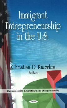 Hardcover Immigrant Entrepreneurship in the U.S. (Business Issues, Competition and Entrepreneurship) Book