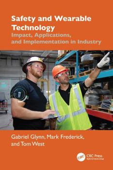 Paperback Safety and Wearable Technology: Impact, Applications, and Implementation in Industry Book
