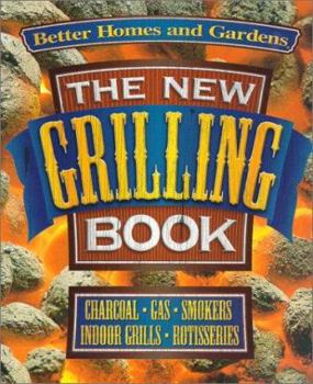 Ring-bound The New Grilling Book: Charcoal, Gas, Smokers, Indoor Grills, Rotisseries Book