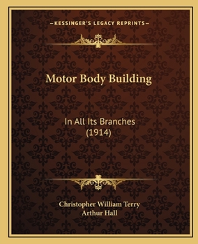 Paperback Motor Body Building: In All Its Branches (1914) Book