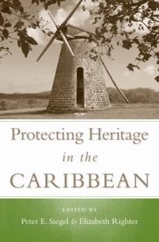 Protecting Heritage in the  Caribbean - Book  of the Caribbean Archaeology and Ethnohistory