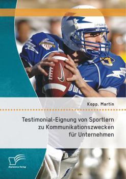 Paperback Testimonial-Eignung von Sportlern zu Kommunikationszwecken für Unternehmen [German] Book