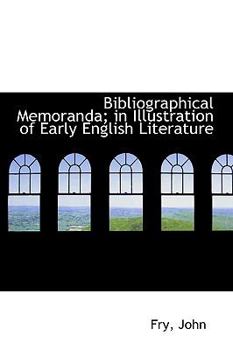 Paperback Bibliographical Memoranda; In Illustration of Early English Literature Book