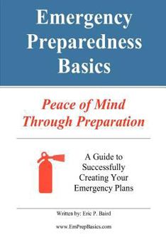 Paperback Emergency Preparedness Basics: : Peace of Mind Through Preparation Book