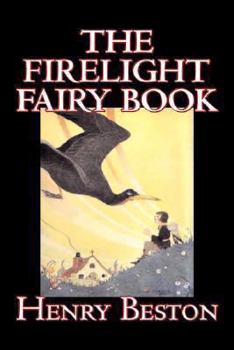 Paperback The Firelight Fairy Book by Henry Beston, Juvenile Fiction, Fairy Tales & Folklore, Anthologies Book