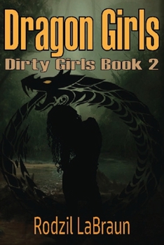 Paperback Dragon Girls: The exciting second book of the spicy action adventure Dirty Girls series Book