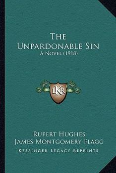 Paperback The Unpardonable Sin: A Novel (1918) Book