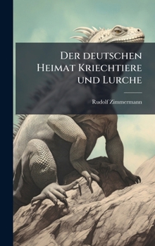 Hardcover Der deutschen Heimat Kriechtiere und Lurche [German] Book