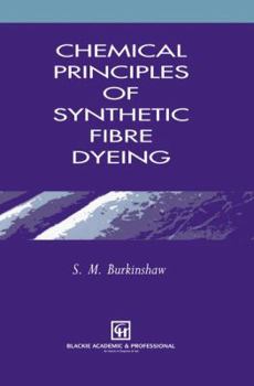 Hardcover Chemical Principles of Synthetic Fibre Dyeing Book