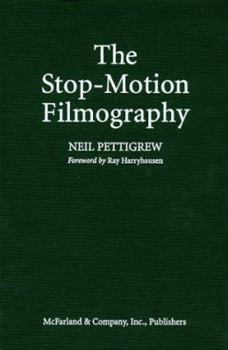 Hardcover The Stop-Motion Filmography: A Critical Guide to 297 Features Using Puppet Animation Book